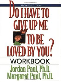Do I Have to Give Up Me to Be Loved by You? (Workbook, Second Edition)