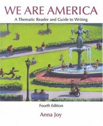 We Are America: A Thematic Reader and Guide to Writing