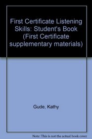 First Certificate Listening Skills: Student's Book (First Certificate supplementary materials)