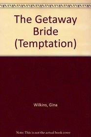 The Getaway Bride (Temptation)