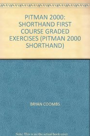 Pitman 2000: Shorthand First Course Graded Exercises (Pitman 2000 shorthand)