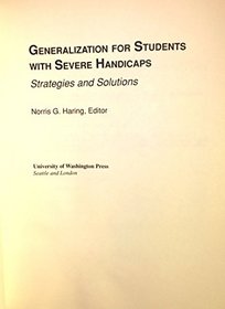 Generalization for Students With Severe Handicaps: Strategies and Solutions