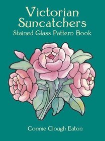 Victorian Suncatchers Stained Glass Pattern Book (Dover Pictorial Archive Series)