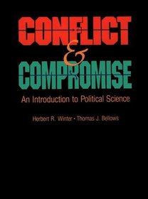 Conflict and Compromise : An Introduction to Political Science