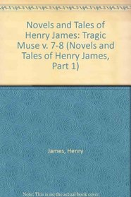 Tragic Muse (Novels and Tales of Henry James, Part 1)