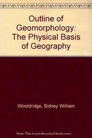 Outline of Geomorphology: The Physical Basis of Geography
