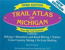 Trail Atlas of Michigan: Nature, Mountain Biking, Hiking Cross Country Skiing (Maps  Atlases)