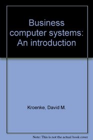 Business computer systems: An introduction