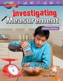 Your World: Investigating Measurement: Volume and Mass (Mathematics Readers)