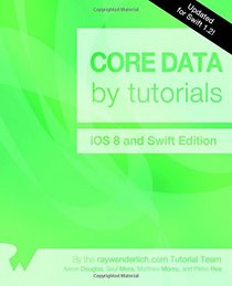 Core Data by Tutorials: Updated for Swift 1.2: iOS 8 and Swift Edition