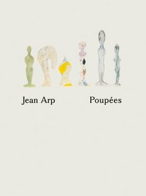 Jean Arp: Poupees
