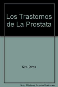 Los Trastornos de La Prostata (Spanish Edition)