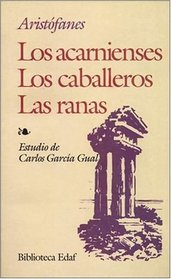 Los acarnienses--Los caballeros--Las ranas