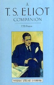 A T. S. Eliot Companion: Life and Works (Literary companions)