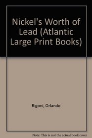 A Nickel's Worth of Lead (Atlantic Large Print Series)