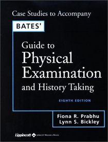 Case Studies Book to Accompany Bates' Physical Examination and History Taking, 8E