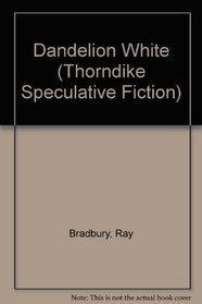 Dandelion Wine (G K Hall Large Print Science Fiction Series)