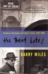 The Beat Hotel: Ginsberg, Burroughs  Corso in Paris, 1957-1963