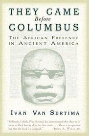 They Came Before Columbus : The African Presence in Ancient America