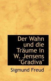 Der Wahn und die Trume in W. Jensens ''Gradiva''