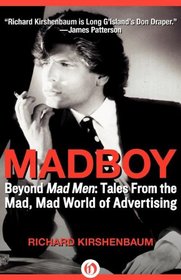Madboy: Beyond Mad Men: Tales from the Mad, Mad World of Advertising