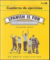 Spanish is Fun, Book 1: Cuaderno de Ejercicios, 4th Edition