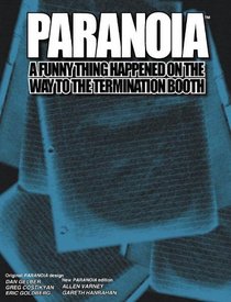 A Funny Thing Happened on the way to the Termination Booth (Paranoia)