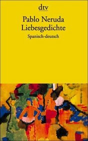 Liebesgedichte ---- Bilingual Edition Spanish + German