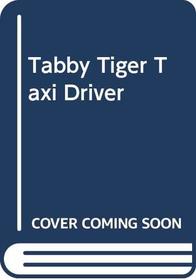 Tabby Tiger Taxi Driver