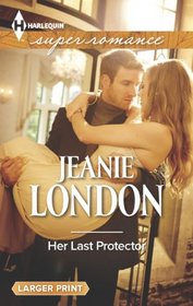 Her Last Protector (Harlequin Superromance, No 1903) (Larger Print)