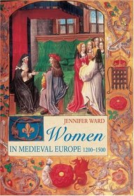 Women in Medieval Europe: 1200 - 1500