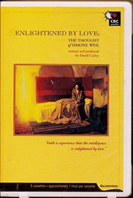 Enlightened by Love: The Thought of Simone Weil (Ideas)