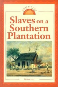 Daily Life - Slaves on a Southern Plantation (Daily Life)