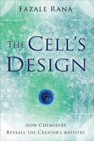 The Cell's Design: How Chemistry Reveals the Creator's Artistry