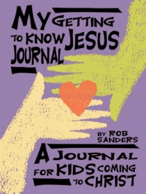 My Getting to Know Jesus Journal: A Journal for Kids Coming to Christ