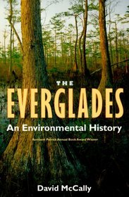 The Everglades: An Environmental History (The Florida History and Culture)