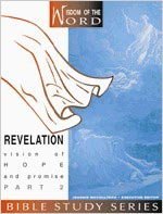 Revelation: Vision of Hope and Promise: Part 2 (Wisdom of the Word Bible Study Series, 3)
