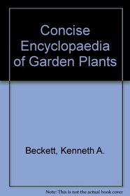 Concise Encyclopaedia of Garden Plants