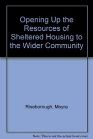 Opening Up the Resources of Sheltered Housing to the Wider Community