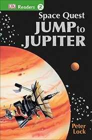 DK Readers L2: Space Quest: Jump to Jupiter