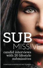 Submissive: Candid interviews with 20 lifestyle submissives (Magnolia Books) (Volume 1)