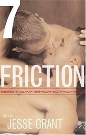 Friction 7: Best Gay Erotic Fiction
