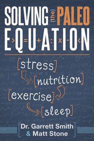 Solving the paleo Equation: Stress, Nutrition, Exercise, Sleep