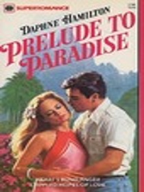 Prelude to Paradise (SuperRomance #48)
