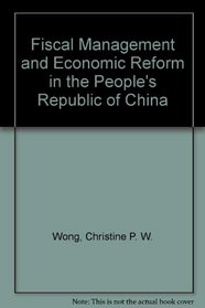 Fiscal Management and Economic Reform in the People's Republic of China