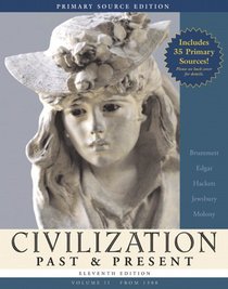 Civilization Past & Present, Volume II (from 1300), Primary Source Edition (Book Alone) (11th Edition) (MyHistoryLab Series)