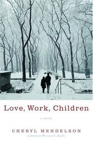 Love, Work, Children : A Novel