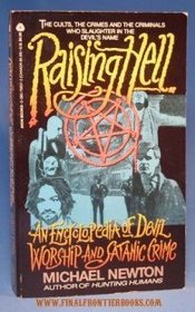 Raising Hell: An Encyclopedia of Devil Worship and Satanic Crime