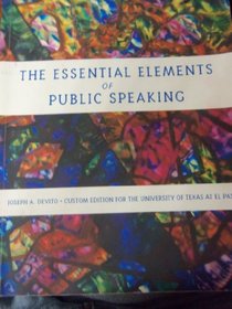 The Essential Elements of Public Speaking.  UTEP Custom Edition