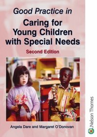 Good Practice in Caring for Young Children With Special Needs (Good Practice in S.)